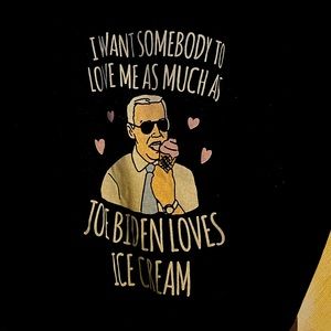 Joe Biden loves ice cream’ shirt.